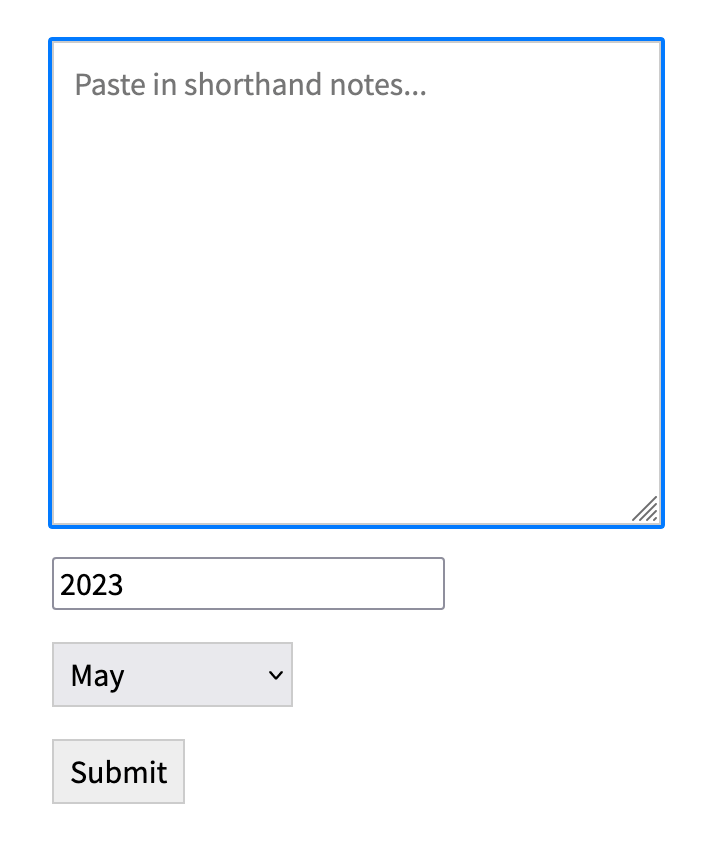 Small screenshot showing an empty textarea with the placeholder text "Paste in shorthand notes." Below is a text input for the year, a dropdown for the month, and a submit button.